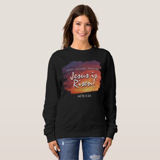 Christlich Oaster JESUS IS RISEN Sunset Sweatshirt (Vorne ganz)