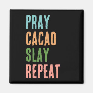 Christlich PRAY CACAO SLAY WIEDERHOLEN Magnet