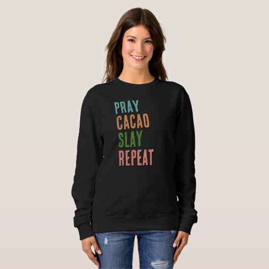 Christlich PRAY CACAO SLAY WIEDERHOLEN Sweatshirt (Vorne ganz)