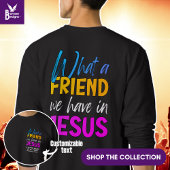 Christlich, WAS FÜR EIN FREUND WIR IN JESUS HABEN Sweatshirt