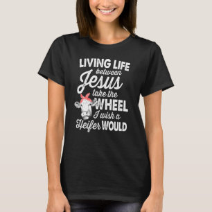 Christlich wünsche ich, dass eine Färse Kuh wäre T-Shirt