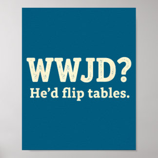 Christlich Wwjd Er würde Tische umwerfen - Lustige Poster