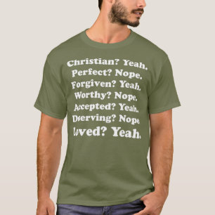Christlich yeah Perfect Nope Foviven Yeah Worthy T-Shirt