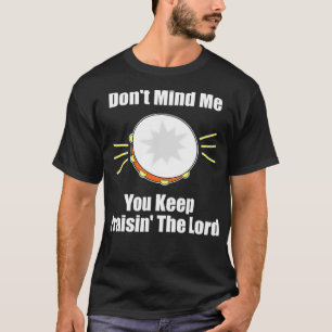 Christliche Anbetungsmusik Tambourin Lustige Kirch T-Shirt