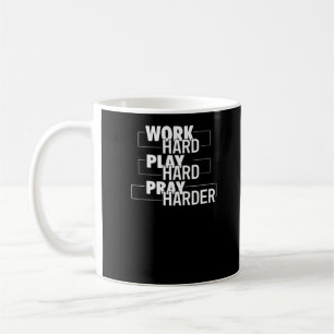 Christliche Arbeit hart, hart spielen, Harter bete Kaffeetasse