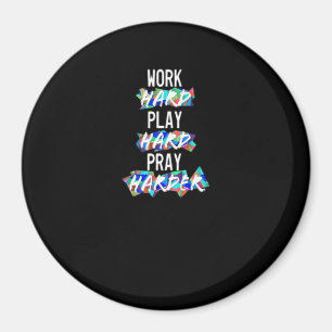 Christliche Arbeit hart, hart spielen, Harter bete Magnet