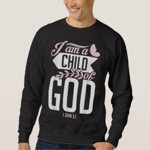 Christliche Bibel Verse Ich bin ein Kind Gottes 1  Sweatshirt