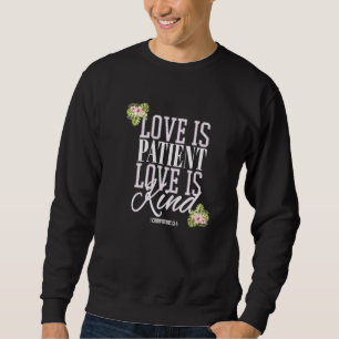 Christliche Bibel Verse Liebe ist geduldig Sweatshirt