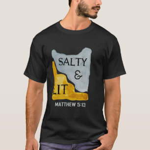 Christliche Bibel Verse Salty und Lit Matthew 513- T-Shirt