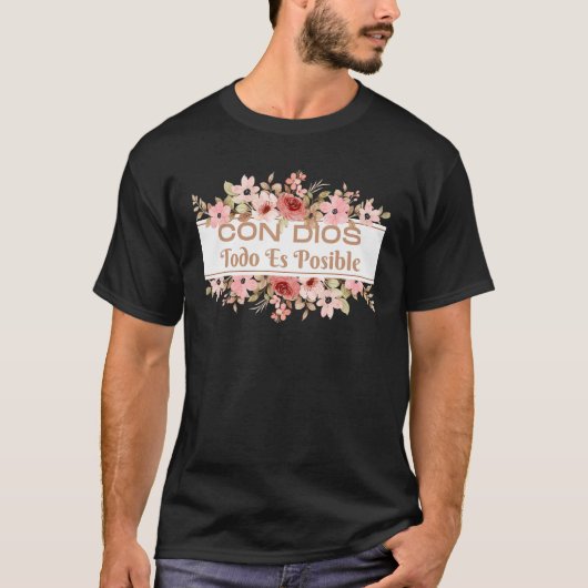 Christliche Bibelverse auf Spanisch Con Dios Todo  T-Shirt (Vorderseite)