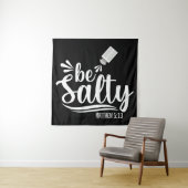 Christliche Bibelverse Be Salty Matthew 5:13 Wandteppich (Beispiel)