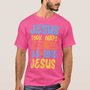 Christliche Bibelverse Jesus nahm Nickerchen Mark T-Shirt