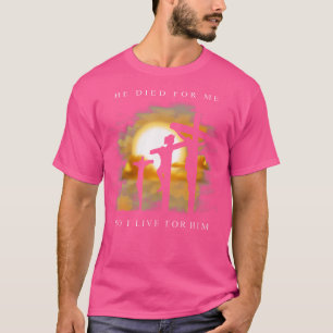 Christliche Bibelverse - Jesus starb für mich T-Shirt