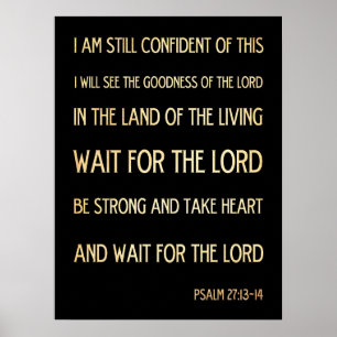 Christliche biblische Verse - Psalm 27:13-14 Poster