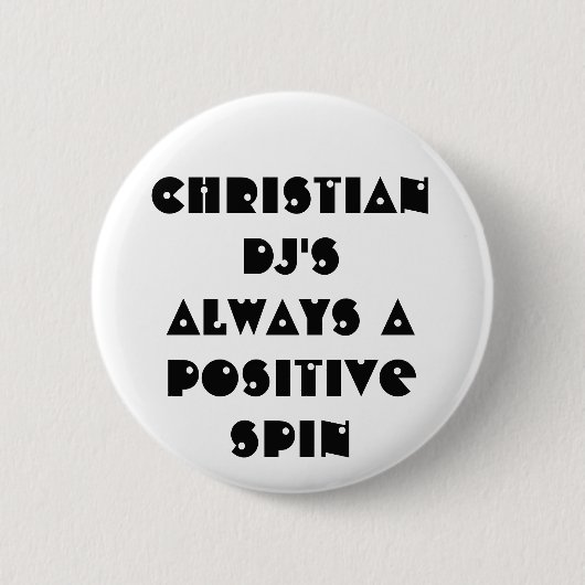 Christliche DJs immer eine positive Spin Button (Vorderseite)