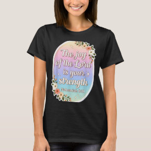 Christliche Frau Vers Der Freude Des Herrn Ist Ihr T-Shirt
