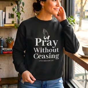 Christliche Frauen Betet Ohne Unterlass Sweatshirt