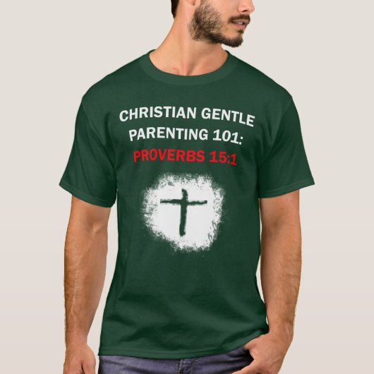 Christliche Gentle Parenting 101: Sprichwörter 15: T-Shirt (Vorderseite)