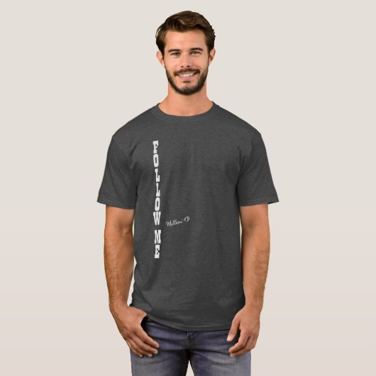 Christliche Inspiration: Folgen Sie mir Bibelverse T-Shirt (Vorne ganz)