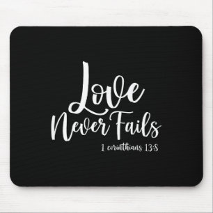 Christliche Liebe versagt nie Korinther 138 Frohes Mousepad