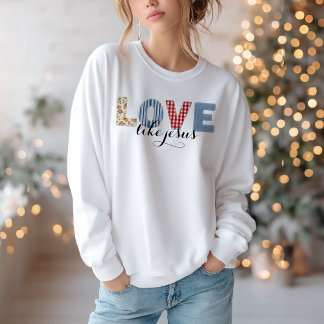 Christliche Liebe wie Jesus Sweatshirt