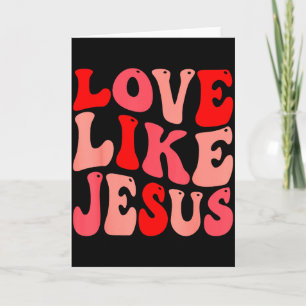 Christliche Liebe wie Jesus Valentinstag  Karte