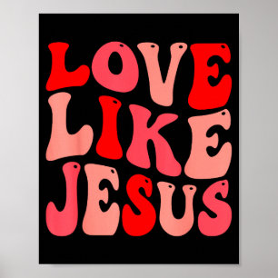 Christliche Liebe wie Jesus Valentinstag  Poster