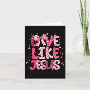 Christliche Liebe wie Jesus Valentinstag Religiös Karte