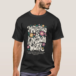 Christliche Mama Mutterschaft ist Königsarbeitsmut T-Shirt