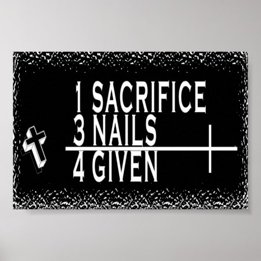 CHRISTLICHE MATH 1+3=4 1SACRIFICE + 3NAILS = 4GIVE POSTER (Vorne)