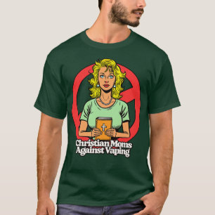 Christliche Mütter gegen Dampfen T-Shirt