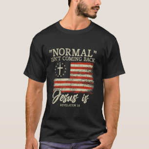 Christliche Normalität ist nicht wiederkommen Jesu T-Shirt