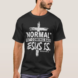 Christliche Normalität kommt nicht zurück Jesus is T-Shirt