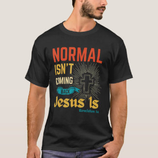 Christliche Normalität kommt nicht zurück Jesus is T-Shirt