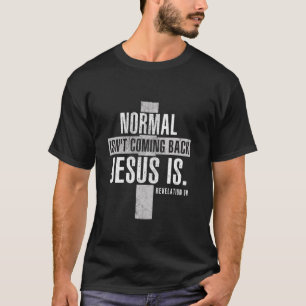 Christliche Normalität kommt nicht zurück Jesus is T-Shirt