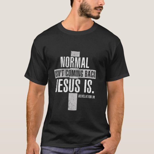 Christliche Normalität kommt nicht zurück Jesus is T-Shirt (Vorderseite)