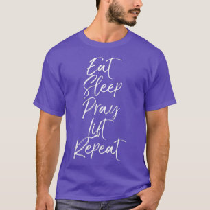 Christliche Power-Gewichtheben Essen Schlafen Bete T-Shirt