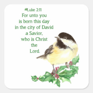 Christliche Schrift Luke 2:11 Chickadee Holly Art Quadratischer Aufkleber