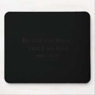 Christliche Shirts Beruhige dich und wisse, dass i Mousepad
