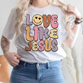 Christliche Shirts, Christliches Shirt, Liebe wie  T-Shirt