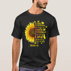 Christliche Sonnenblume Joshua 1 9 Bibelverse Girl T-Shirt