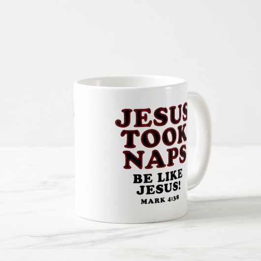 Christliche Spaß-Witze Jesus nahmen Nickerchen Kaffeetasse (VorderseiteRechts)