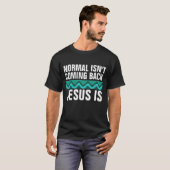 CHRISTLICHE T-SHIRTS, NORMALE KOMMEN NICHT WIEDER  T-Shirt (Vorne ganz)