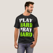 Christliche T's Play Hard Pay T-Shirt (Vorne ganz)