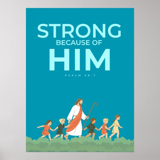 Christliche Wandkunst Psalm 28:7 Stark in Ihm Poster (Vorne)