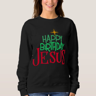 Christliche Weihnachten glücklich BIRTHDAY JESUS F Sweatshirt