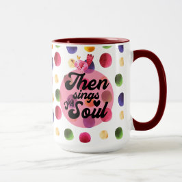 Christlichen dann singt mein Soul Polka Dot Tasse