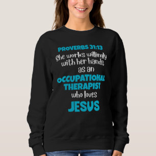 Christlicher BESCHÄFTIGUNGSTHERAPEUT OT Liebt Jesu Sweatshirt
