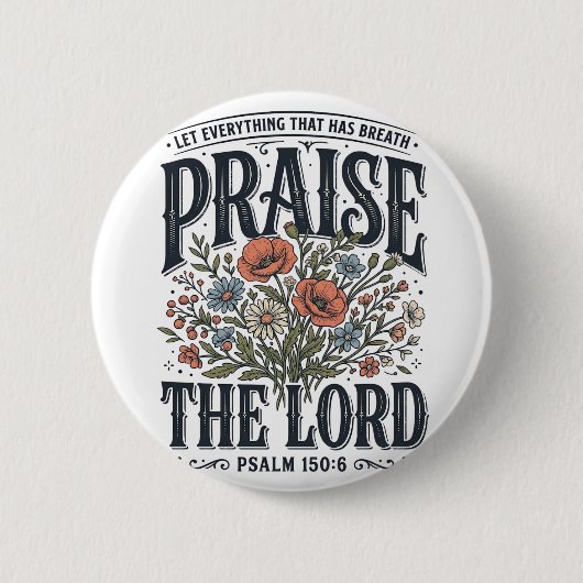 Christlicher Blumenschmuck Lobet den Herrn Psalm 1 Button (Vorderseite)