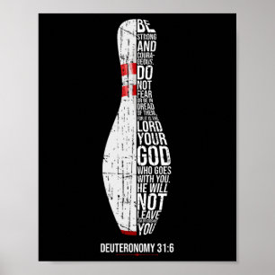 Christlicher Bowling Deuteronomy 316 Faith Christi Poster